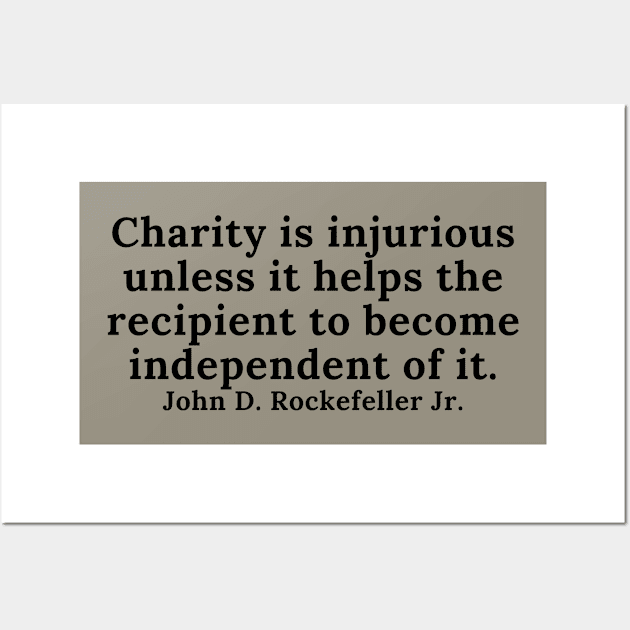 quote John Rockefeller Jr. about charity Wall Art by AshleyMcDonald